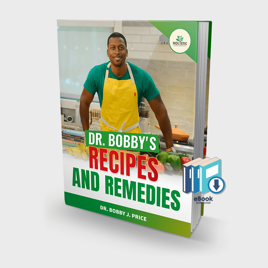 Dr. Bobby's Healing Recipes and Remedies eBook